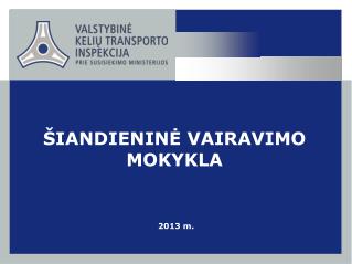 ŠIANDIENINĖ VAIRAVIMO MOKYKLA