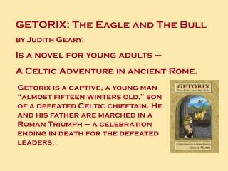 GETORIX: The Eagle and The Bull by Judith Geary, Is a novel for young adults –