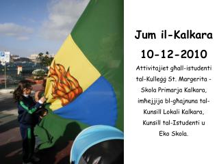Jum il-Kalkara 10-12-2010 Attivitajiet għall-istudenti tal-Kulleġġ St. Margerita -