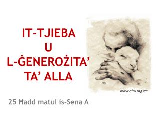IT-TJIEBA U L-ĠENEROŻITA’ TA’ ALLA 25 Ħadd matul is-Sena A