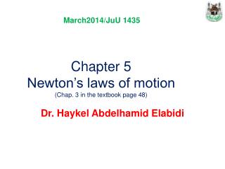 Chapter 5 Newton’s laws of motion (Chap. 3 in the textbook page 48)