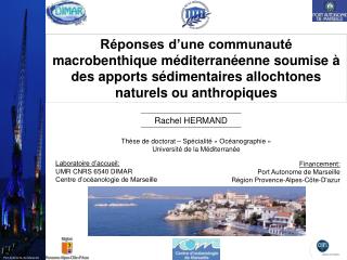 Laboratoire d’accueil: UMR CNRS 6540 DIMAR Centre d’océanologie de Marseille