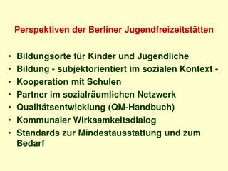 Perspektiven der Berliner Jugendfreizeitstätten