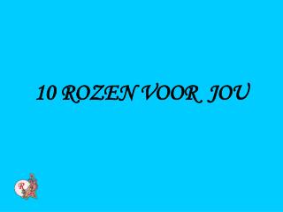 10 ROZEN VOOR JOU