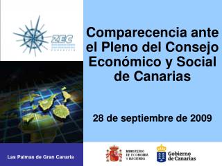 Comparecencia ante el Pleno del Consejo Económico y Social de Canarias 28 de septiembre de 2009