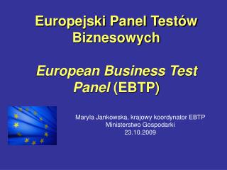 Europejski Panel Testów Biznesowych European Business Test Panel (EBTP)