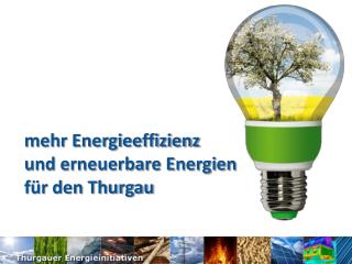 mehr Energieeffizienz und erneuerbare Energien für den Thurgau