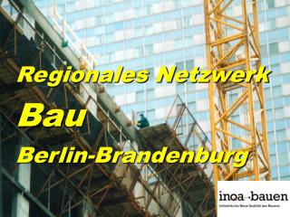 Regionales Netzwerk Bau Berlin-Brandenburg