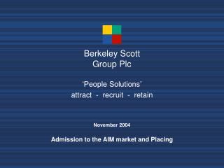 ‘People Solutions’ attract - recruit - retain November 2004