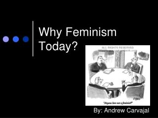 Why Feminism Today?
