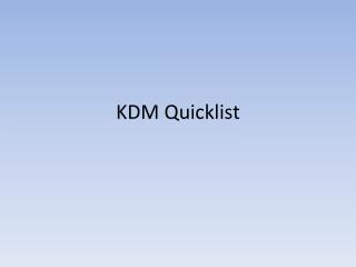 KDM Quicklist