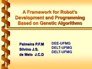 A Framework for Robot’s Development and Programming Based on Genetic Algorithms
