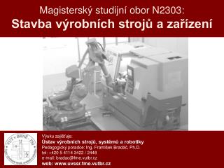 Magisterský studijní obor N2303: Stavba výrobních strojů a zařízení