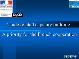 Trade related capacity building: A priority for the French cooperation