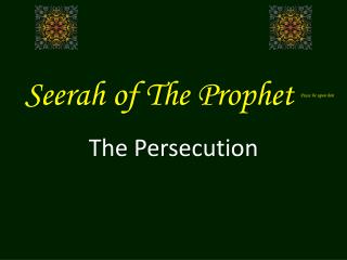 Seerah of The Prophet Peace be upon him