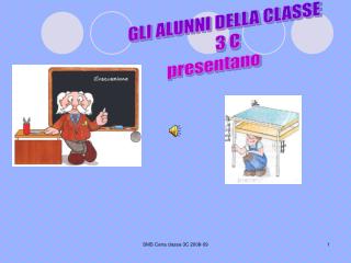 GLI ALUNNI DELLA CLASSE 3 C presentano