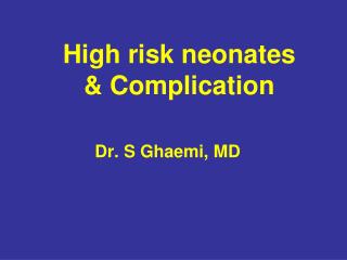 High risk neonate s &amp; Complication