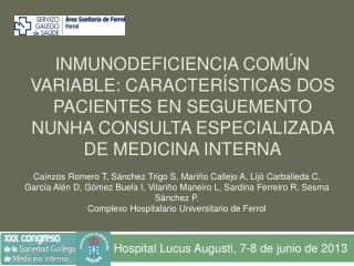 Hospital Lucus Augusti , 7-8 de junio de 2013