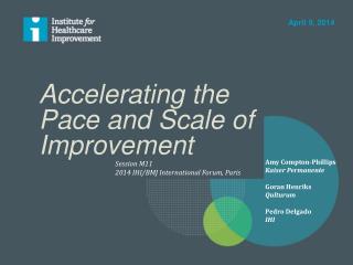 Accelerating the Pace and S cale of I mprovement