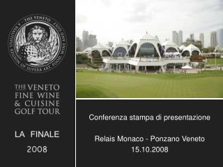 Conferenza stampa di presentazione Relais Monaco - Ponzano Veneto 15.10.2008