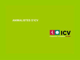 ANIMALISTES D’ICV