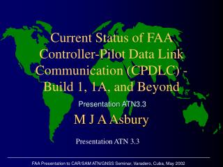 Current Status of FAA Controller-Pilot Data Link Communication (CPDLC) - Build 1, 1A, and Beyond