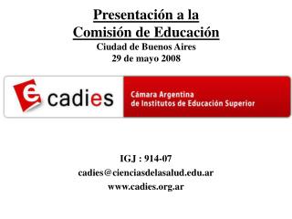 Presentación a la Comisión de Educación Ciudad de Buenos Aires 29 de mayo 2008