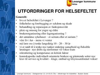 UTFORDRINGER FOR HELSEFELTET