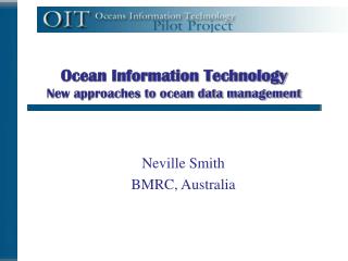 Ocean Information Technology New approaches to ocean data management