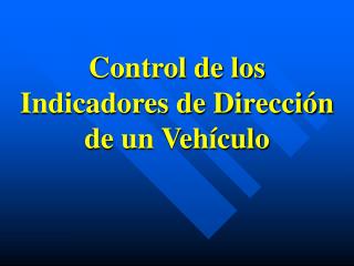 Control de los Indicadores de Dirección de un Vehículo