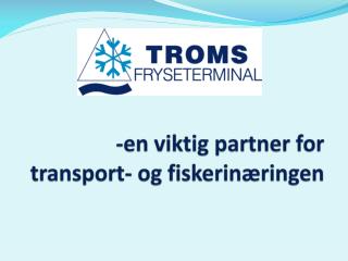 -en viktig partner for transport- og fiskerinæringen