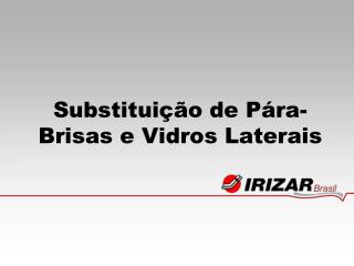 Substituição de Pára-Brisas e Vidros Laterais