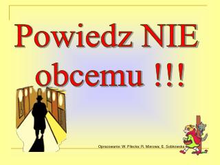 Powiedz NIE obcemu !!!