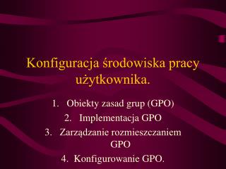 Konfiguracja środowiska pracy użytkownika.