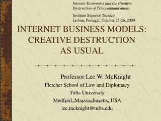 INTERNET BUSINESS MODELS: CREATIVE DESTRUCTION AS USUAL