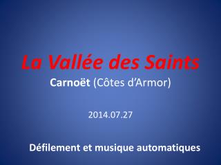 La Vallée des Saints Carnoët (Côtes d’Armor)