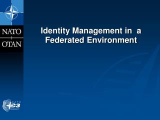 Identity Management in a Federated Environment