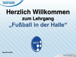 Herzlich Willkommen zum Lehrgang „Fußball in der Halle“