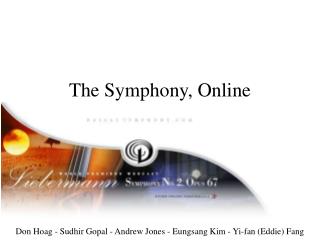 The Symphony, Online