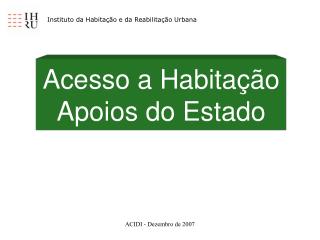 Acesso a Habitação Apoios do Estado