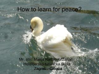 How to learn for peace?