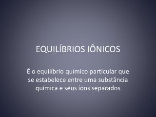 EQUILÍBRIOS IÔNICOS