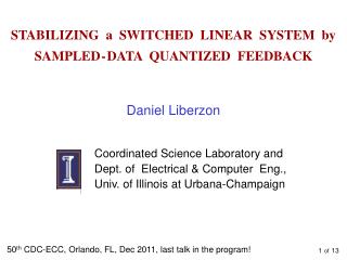 STABILIZING a SWITCHED LINEAR SYSTEM by SAMPLED - DATA QUANTIZED FEEDBACK