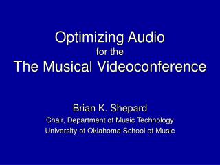 Optimizing Audio for the The Musical Videoconference