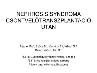 NEPHROSIS SYNDROMA CSONTVELŐTRANSZPLANTÁCIÓ UTÁN