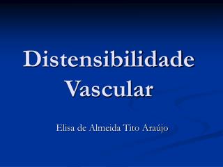 Distensibilidade Vascular