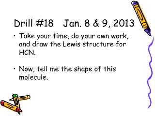 Drill #18	 Jan. 8 &amp; 9, 2013