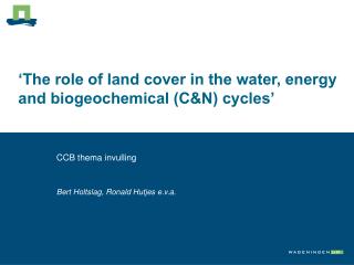 ‘The role of land cover in the water, energy and biogeochemical (C&amp;N) cycles’