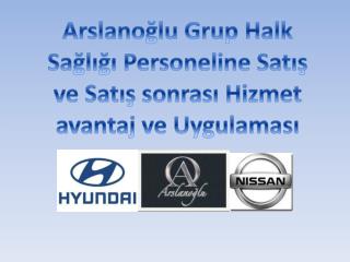 Arslanoğlu Grup Halk Sağlığı Personeline Satış ve Satış sonrası Hizmet avantaj ve Uygulaması