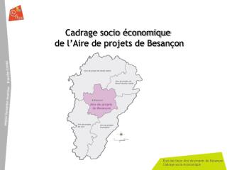 Cadrage socio économique de l’Aire de projets de Besançon